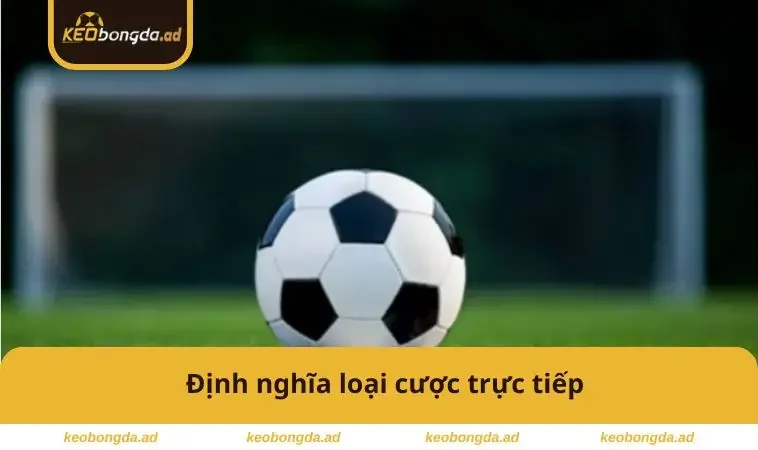 Định nghĩa loại cược trực tiếp