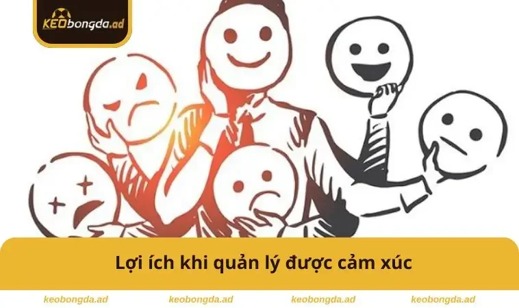 Lợi ích khi quản lý được cảm xúc