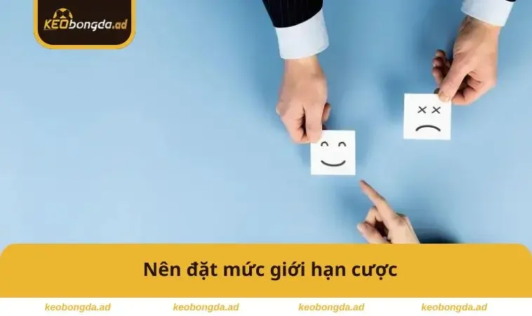Nên đặt mức giới hạn cược