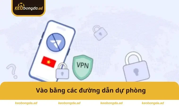 Vào bằng đường dẫn dự phòng
